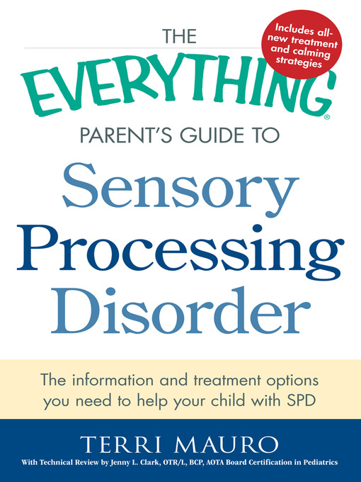 Imagen de portada para The Everything Parent's Guide to Sensory Processing Disorder